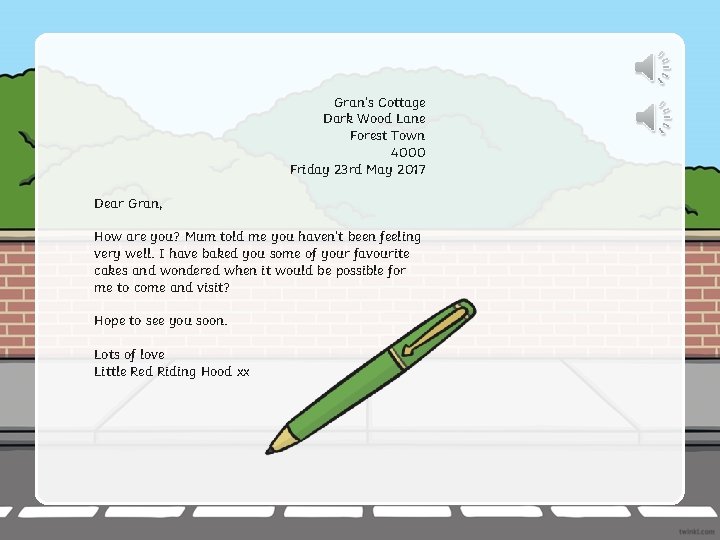 Gran’s Cottage Dark Wood Lane Forest Town 4000 Friday 23 rd May 2017 Dear