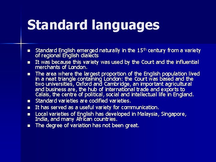 Standard languages n n n n Standard English emerged naturally in the 15 th