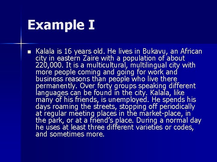 Example I n Kalala is 16 years old. He lives in Bukavu, an African