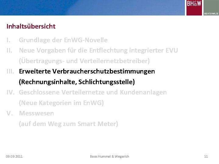 Inhaltsübersicht I. Grundlage der En. WG-Novelle II. Neue Vorgaben für die Entflechtung integrierter EVU