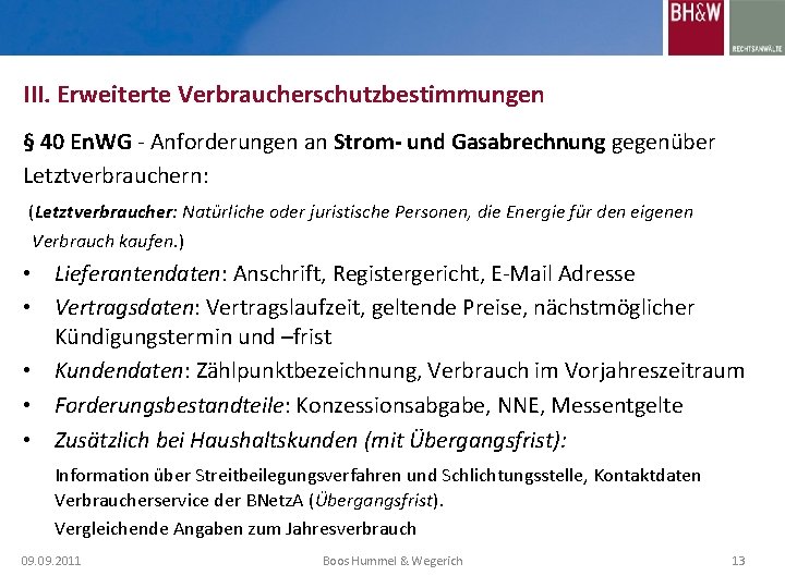 III. Erweiterte Verbraucherschutzbestimmungen § 40 En. WG - Anforderungen an Strom- und Gasabrechnung gegenüber