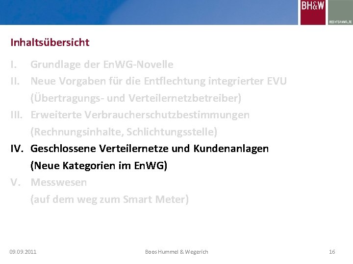 Inhaltsübersicht I. Grundlage der En. WG-Novelle II. Neue Vorgaben für die Entflechtung integrierter EVU