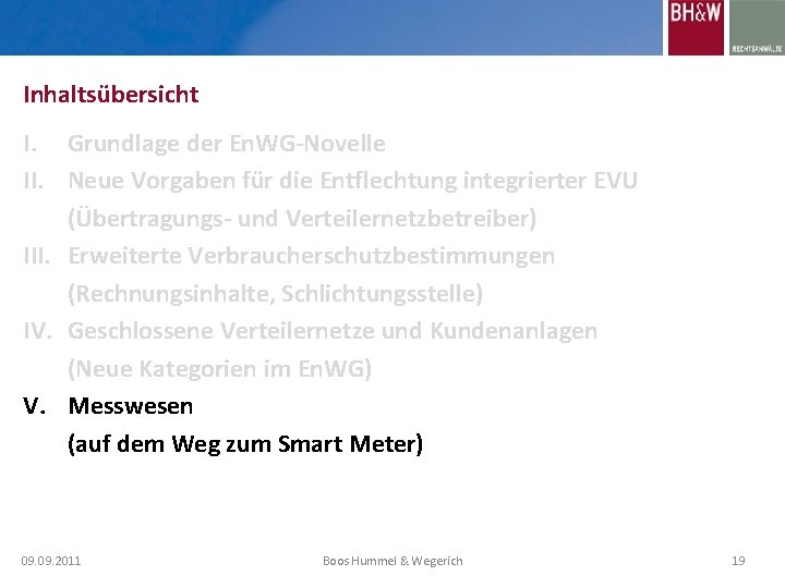 Inhaltsübersicht I. Grundlage der En. WG-Novelle II. Neue Vorgaben für die Entflechtung integrierter EVU