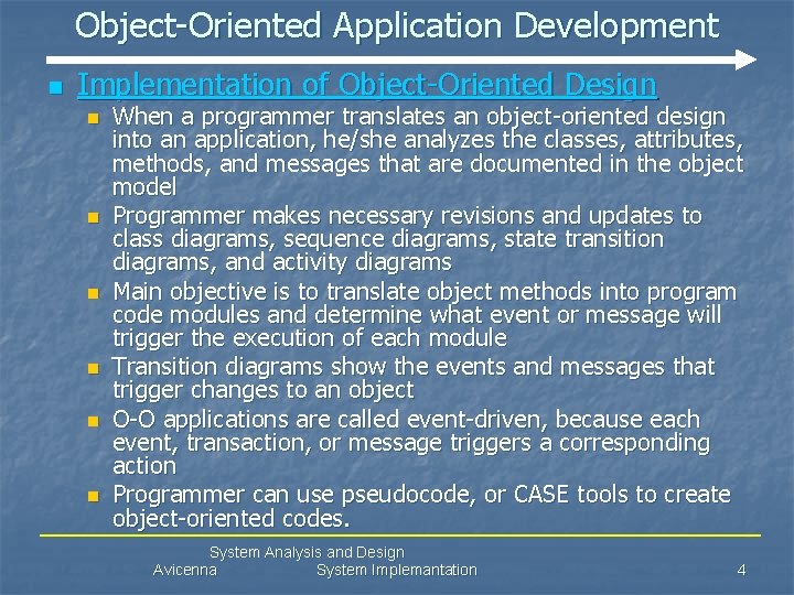 Object-Oriented Application Development n Implementation of Object-Oriented Design n n n When a programmer