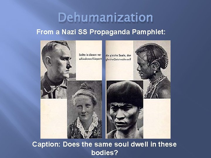 Dehumanization From a Nazi SS Propaganda Pamphlet: Caption: Does the same soul dwell in