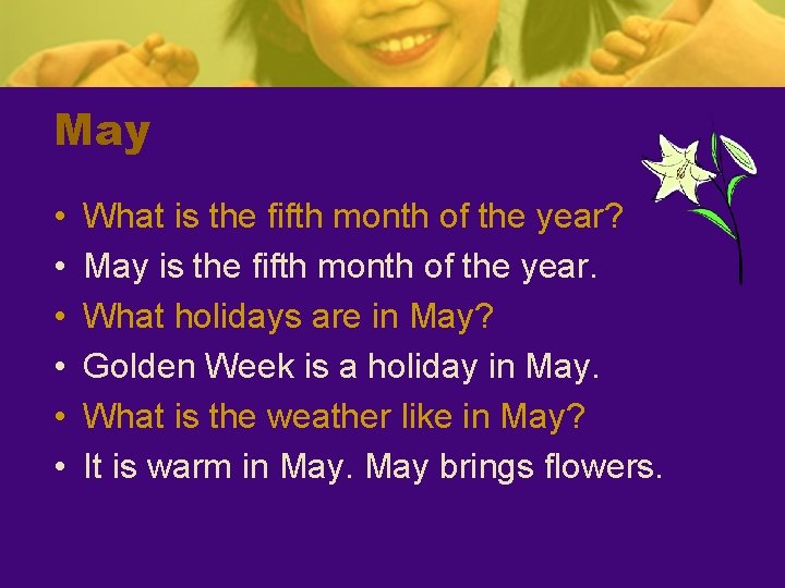 May • • • What is the fifth month of the year? May is