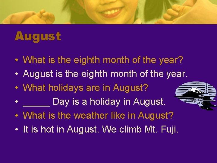 August • • • What is the eighth month of the year? August is