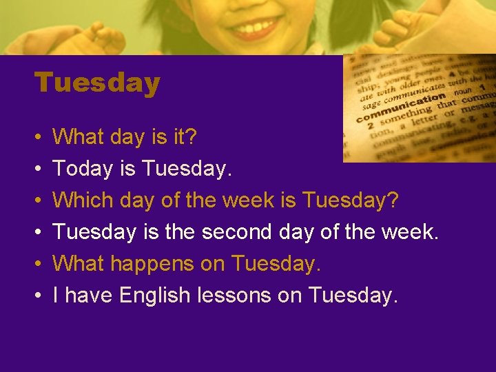 Tuesday • • • What day is it? Today is Tuesday. Which day of