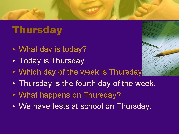 Thursday • • • What day is today? Today is Thursday. Which day of