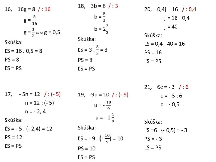  • 20, 0, 4 j = 16 / : 0, 4 j =