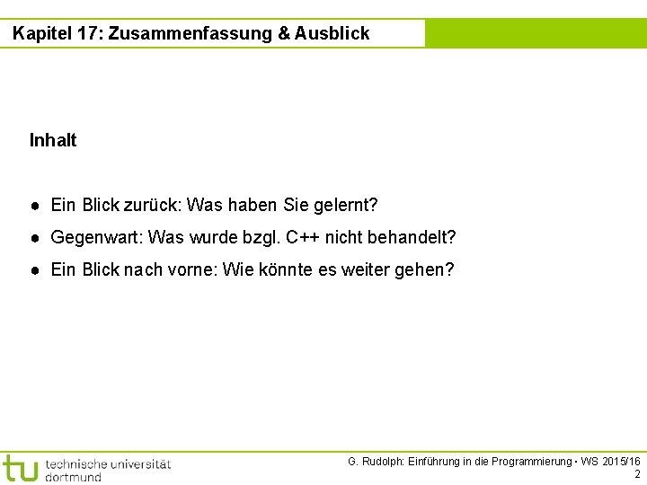 Kapitel 17: Zusammenfassung & Ausblick Kapitel 17 Inhalt ● Ein Blick zurück: Was haben