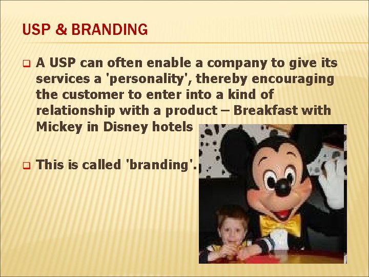 USP & BRANDING q A USP can often enable a company to give its