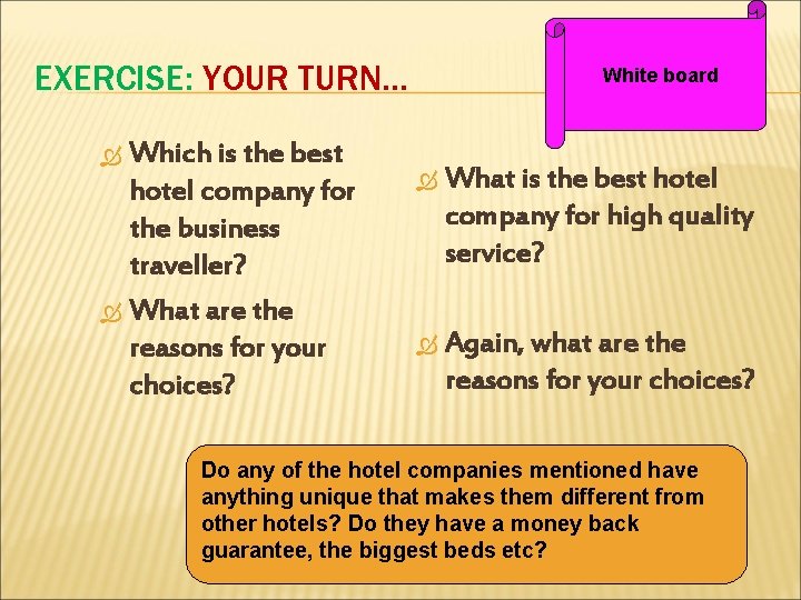 EXERCISE: YOUR TURN… Which is the best hotel company for the business traveller? What