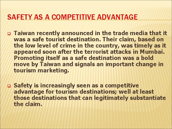 SAFETY AS A COMPETITIVE ADVANTAGE q Taiwan recently announced in the trade media that
