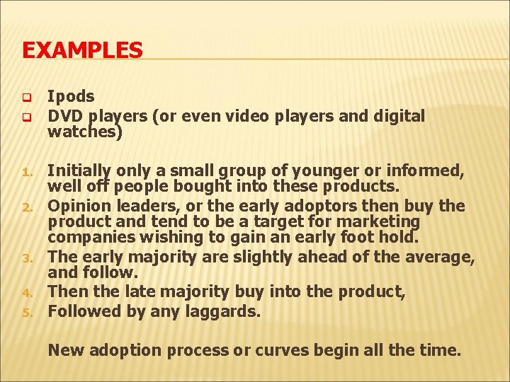 EXAMPLES q q 1. 2. 3. 4. 5. Ipods DVD players (or even video