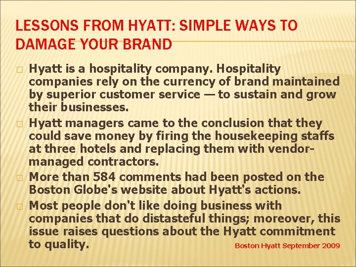 LESSONS FROM HYATT: SIMPLE WAYS TO DAMAGE YOUR BRAND � � Hyatt is a