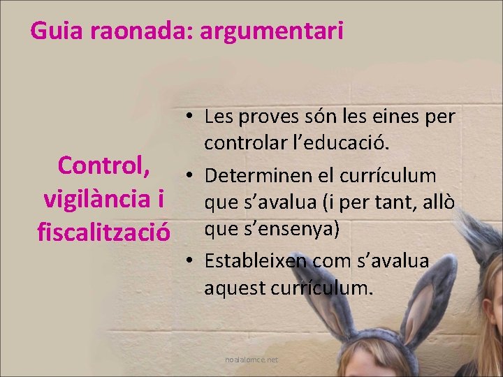 Guia raonada: argumentari Control, vigilància i fiscalització • Les proves són les eines per