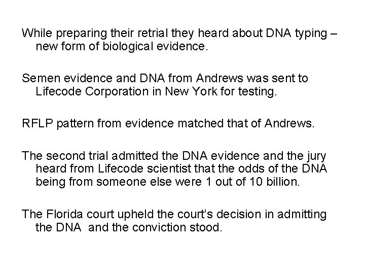 While preparing their retrial they heard about DNA typing – new form of biological