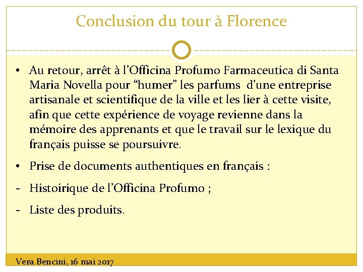 Conclusion du tour à Florence • Au retour, arrêt à l’Officina Profumo Farmaceutica di