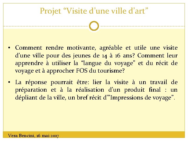 Projet “Visite d’une ville d’art” • Comment rendre motivante, agréable et utile une visite