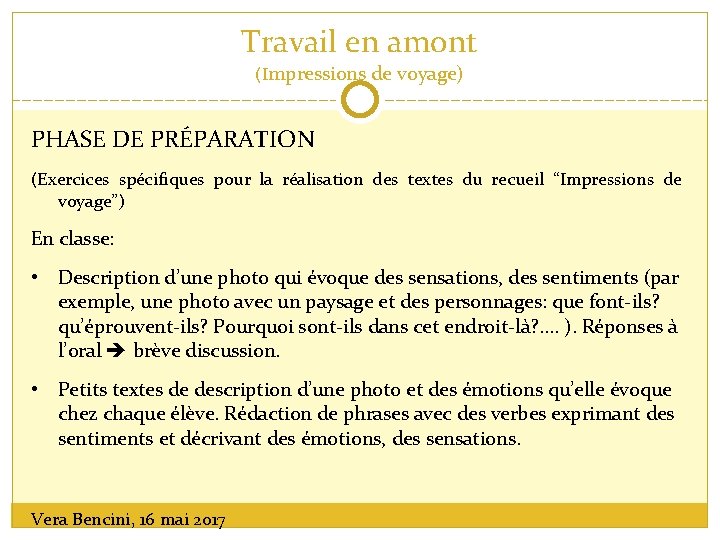 Travail en amont (Impressions de voyage) PHASE DE PRÉPARATION (Exercices spécifiques pour la réalisation