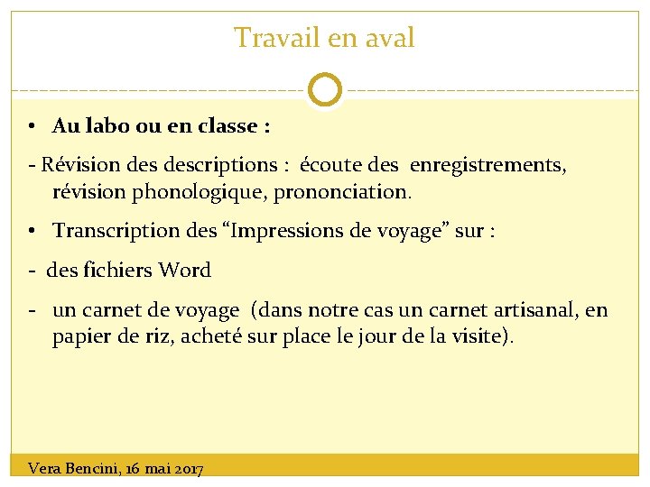 Travail en aval • Au labo ou en classe : - Révision descriptions :