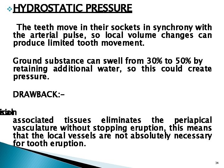 v. HYDROSTATIC PRESSURE The teeth move in their sockets in synchrony with the arterial