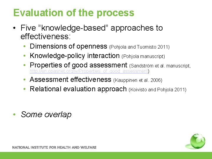 Evaluation of the process • Five ”knowledge-based” approaches to effectiveness: • Dimensions of openness