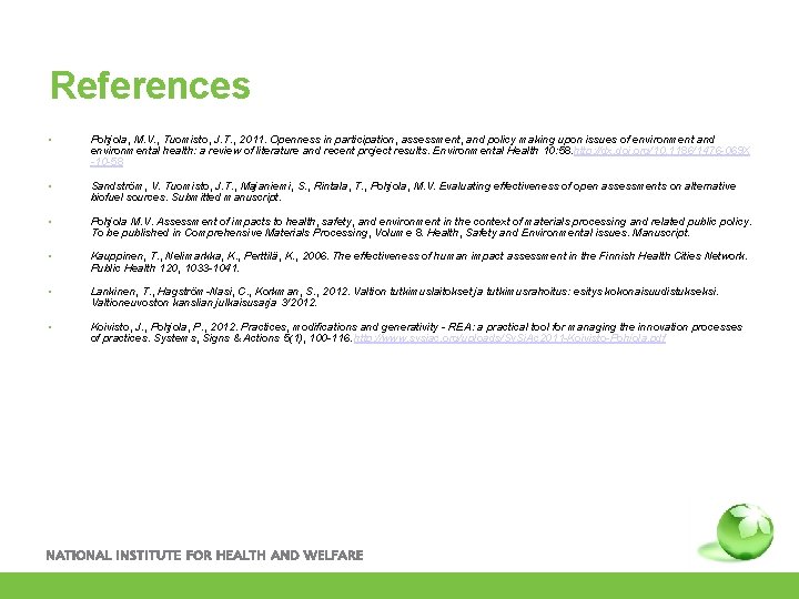 References • Pohjola, M. V. , Tuomisto, J. T. , 2011. Openness in participation,