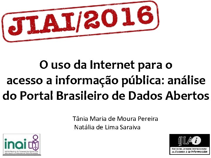 O uso da Internet para o acesso a informação pública: análise do Portal Brasileiro O uso da Internet para o acesso a informação pública: análise do Portal Brasileiro
