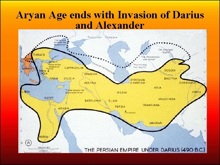 Aryan Age ends with Invasion of Darius and Alexander 