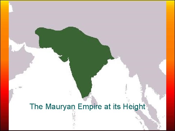 The Mauryan Empire at its Height 