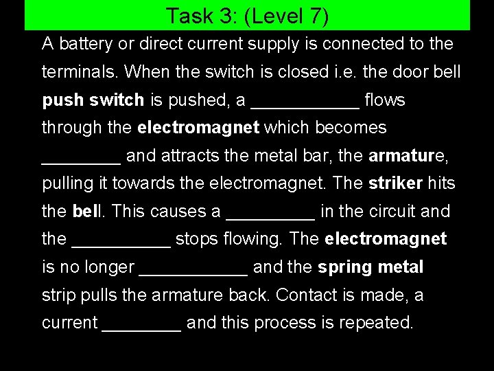 Task 3: (Level 7) A battery or direct current supply is connected to the