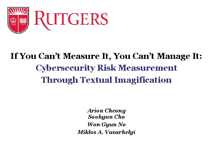 If You Can’t Measure It, You Can’t Manage It: Cybersecurity Risk Measurement Through Textual