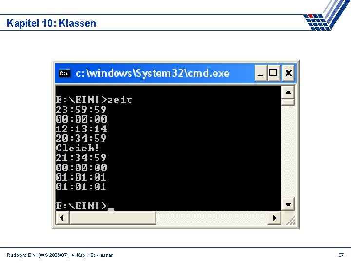 Kapitel 10: Klassen Rudolph: EINI (WS 2006/07) ● Kap. 10: Klassen 27 