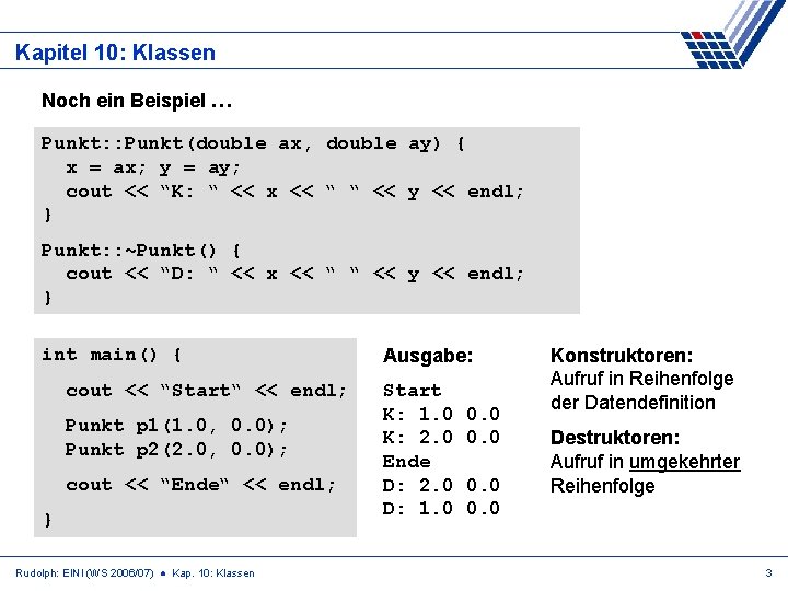 Kapitel 10: Klassen Noch ein Beispiel … Punkt: : Punkt(double ax, double ay) {