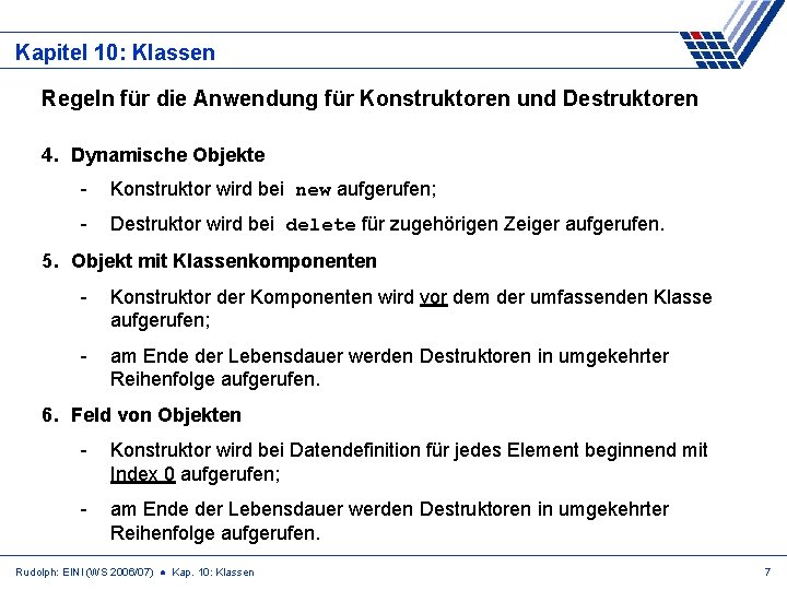 Kapitel 10: Klassen Regeln für die Anwendung für Konstruktoren und Destruktoren 4. Dynamische Objekte