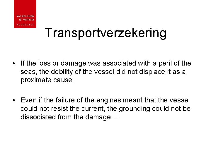 Transportverzekering • If the loss or damage was associated with a peril of the