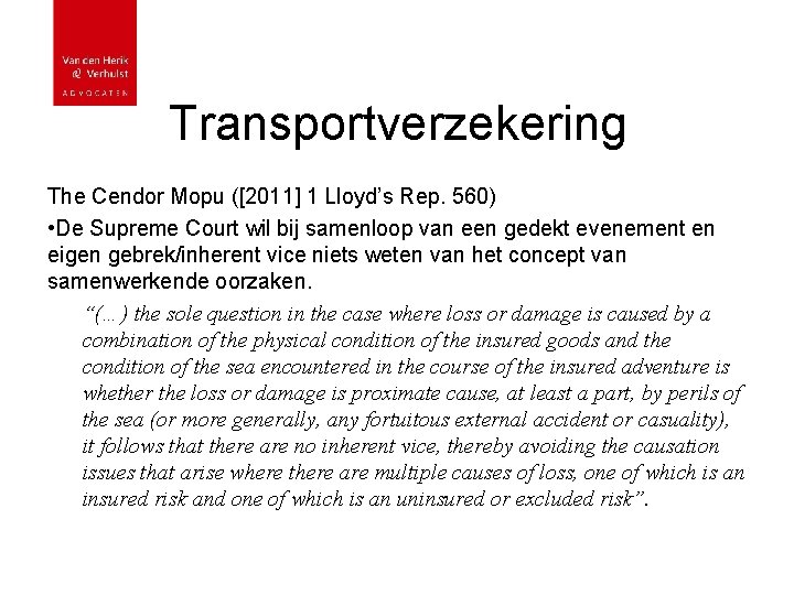 Transportverzekering The Cendor Mopu ([2011] 1 Lloyd’s Rep. 560) • De Supreme Court wil