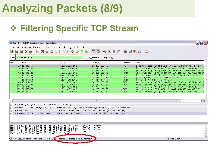 Analyzing Packets (8/9) v Filtering Specific TCP Stream 