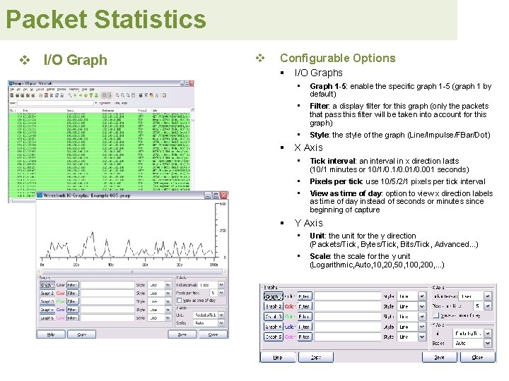 Packet Statistics v I/O Graph v Configurable Options § I/O Graphs • Graph 1