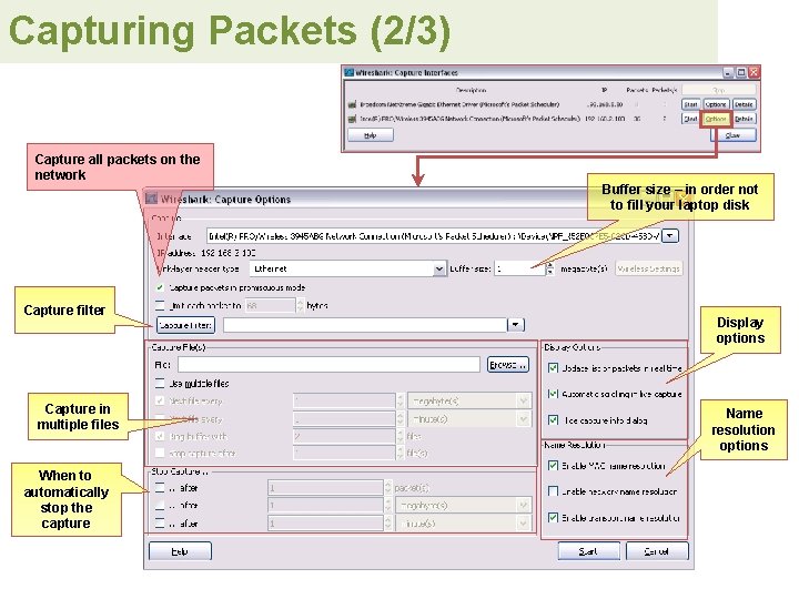 Capturing Packets (2/3) Capture all packets on the network Capture filter Capture in multiple