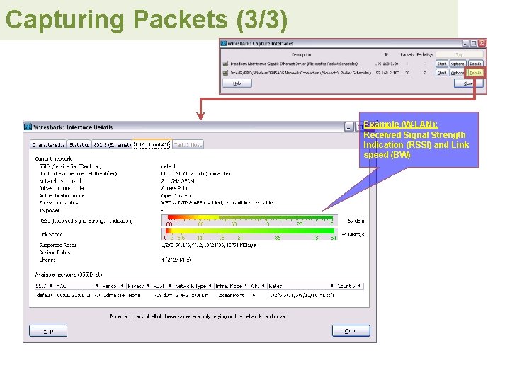 Capturing Packets (3/3) Example (W-LAN): Received Signal Strength Indication (RSSI) and Link speed (BW)