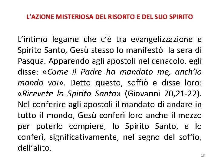 L’AZIONE MISTERIOSA DEL RISORTO E DEL SUO SPIRITO L’intimo legame che c’è tra evangelizzazione