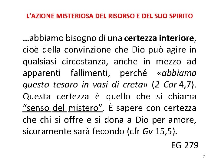 L’AZIONE MISTERIOSA DEL RISORSO E DEL SUO SPIRITO …abbiamo bisogno di una certezza interiore,