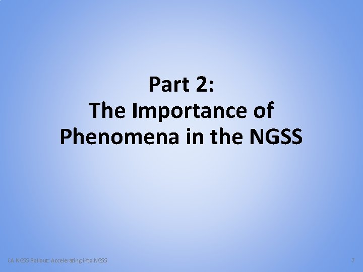 Part 2: The Importance of Phenomena in the NGSS CA NGSS Rollout: Accelerating into
