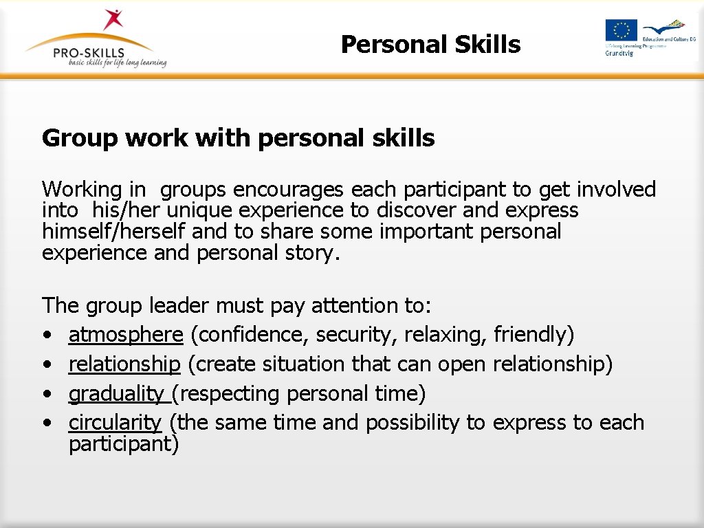 Personal Skills Group work with personal skills Working in groups encourages each participant to