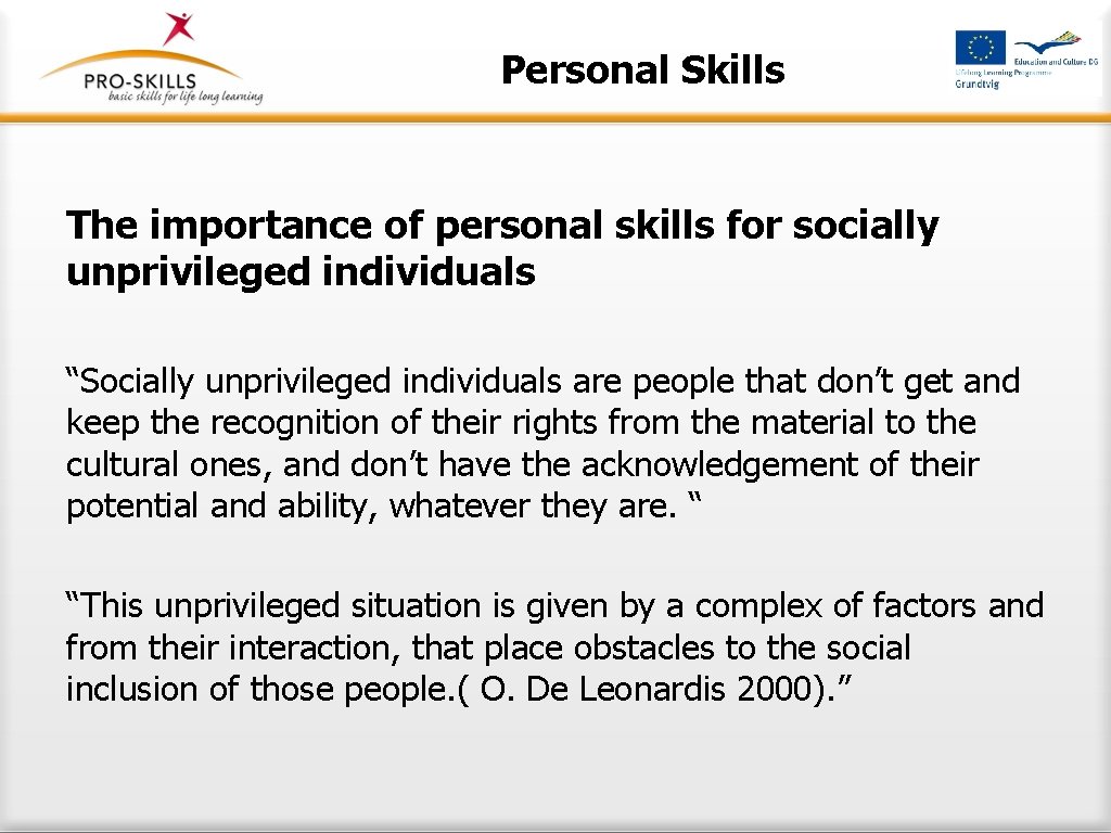 Personal Skills The importance of personal skills for socially unprivileged individuals “Socially unprivileged individuals