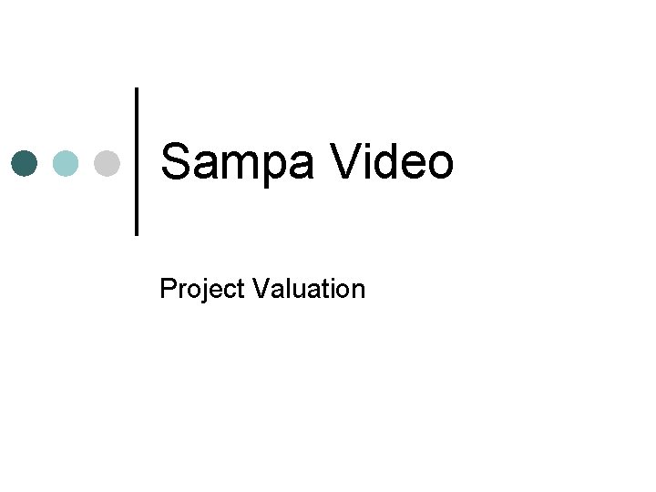 Sampa Video Project Valuation 