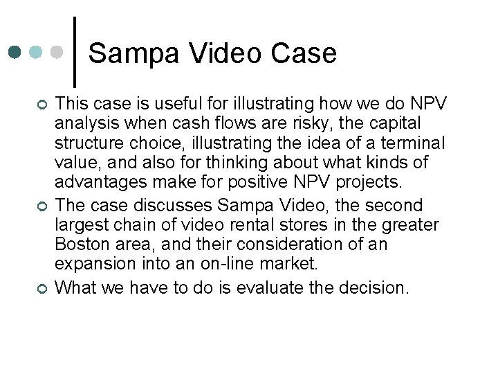 Sampa Video Case ¢ ¢ ¢ This case is useful for illustrating how we